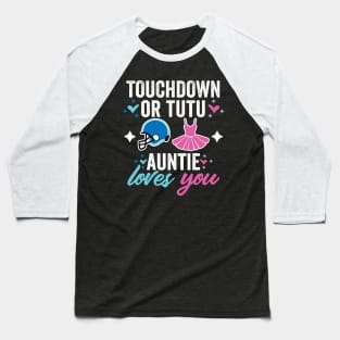 Touchdown or Tutu Gender reveal auntie Baseball T-Shirt